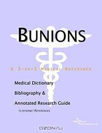 Bunions: A Medical Dictionary, Bibliography, and Annotated Research Guide to Internet References
