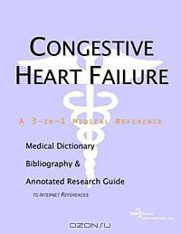 Congestive Heart Failure: A Medical Dictionary, Bibliography, and Annotated Research Guide to Internet References