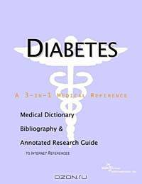 Diabetes: A Medical Dictionary, Bibliography, and Annotated Research Guide to Internet References