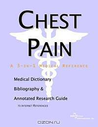 Chest Pain: A Medical Dictionary, Bibliography, and Annotated Research Guide to Internet References