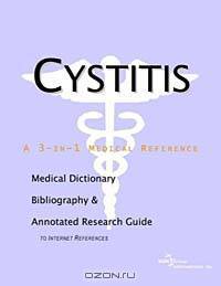 Cystitis: A Medical Dictionary, Bibliography, and Annotated Research Guide to Internet References