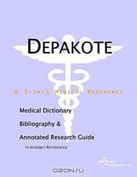 Depakote: A Medical Dictionary, Bibliography, and Annotated Research Guide to Internet References