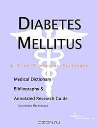 Diabetes Mellitus: A Medical Dictionary, Bibliography, and Annotated Research Guide to Internet References