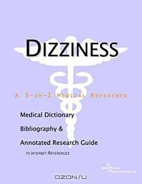 Dizziness: A Medical Dictionary, Bibliography, and Annotated Research Guide to Internet References