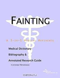 Fainting: A Medical Dictionary, Bibliography, and Annotated Research Guide to Internet References