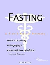 Fasting: A Medical Dictionary, Bibliography, and Annotated Research Guide to Internet References