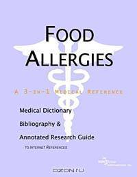 Food Allergies: A Medical Dictionary, Bibliography, and Annotated Research Guide to Internet References