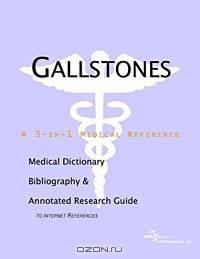 Gallstones: A Medical Dictionary, Bibliography, and Annotated Research Guide to Internet References