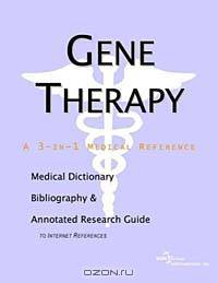 Gene Therapy: A Medical Dictionary, Bibliography, and Annotated Research Guide to Internet References