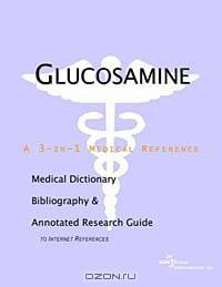 Glucosamine: A Medical Dictionary, Bibliography, and Annotated Research Guide to Internet References