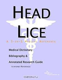 Head Lice: A Medical Dictionary, Bibliography, and Annotated Research Guide to Internet References