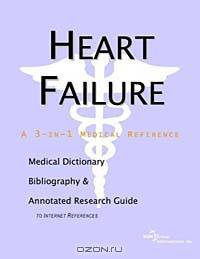 Heart Failure: A Medical Dictionary, Bibliography, and Annotated Research Guide to Internet References