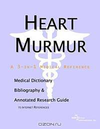 Heart Murmur: A Medical Dictionary, Bibliography, and Annotated Research Guide to Internet References