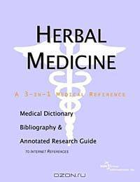 Herbal Medicine: A Medical Dictionary, Bibliography, and Annotated Research Guide to Internet References