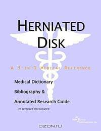 Herniated Disk: A Medical Dictionary, Bibliography, and Annotated Research Guide to Internet References
