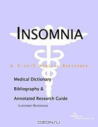 Insomnia: A Medical Dictionary, Bibliography, and Annotated Research Guide to Internet References