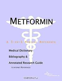 Metformin - A Medical Dictionary, Bibliography, and Annotated Research Guide to Internet References