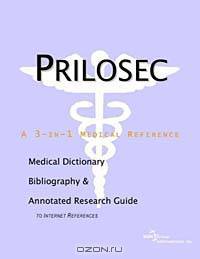 Prilosec - A Medical Dictionary, Bibliography, and Annotated Research Guide to Internet References