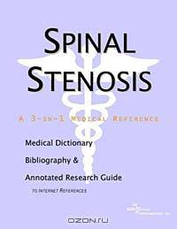Spinal Stenosis - A Medical Dictionary, Bibliography, and Annotated Research Guide to Internet Refer