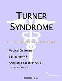 Turner Syndrome - A Medical Dictionary, Bibliography, and Annotated Research Guide to Internet Refer
