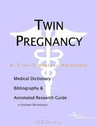 Twin Pregnancy: A Medical Dictionary, Bibliography, and Annotated Research Guide to Internet Refere