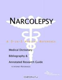 Narcolepsy: A Medical Dictionary, Bibliography, And Annotated Research Guide To Internet References