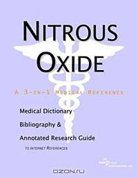 Nitrous Oxide - A Medical Dictionary, Bibliography, and Annotated Research Guide to Internet Referen