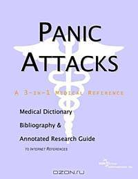 Panic Attacks - A Medical Dictionary, Bibliography, and Annotated Research Guide to Internet Referen