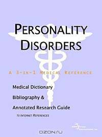 Personality Disorders - A Medical Dictionary, Bibliography, and Annotated Research Guide to Internet