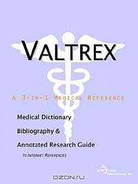 Valtrex - A Medical Dictionary, Bibliography, and Annotated Research Guide to Internet References