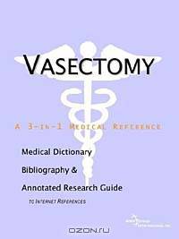 Vasectomy - A Medical Dictionary, Bibliography, and Annotated Research Guide to Internet References