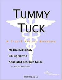 Tummy Tuck - A Medical Dictionary, Bibliography, and Annotated Research Guide to Internet References