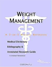 Weight Management - A Medical Dictionary, Bibliography, and Annotated Research Guide to Internet Ref