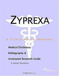 Zyprexa - A Medical Dictionary, Bibliography, and Annotated Research Guide to Internet References