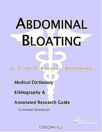 Abdominal Bloating - A Medical Dictionary, Bibliography, and Annotated Research Guide to Internet Re