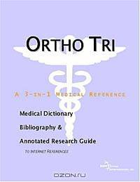 Ortho Tri-Cyclen - A Medical Dictionary, Bibliography, and Annotated Research Guide to Internet Refe