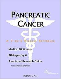 Pancreatic Cancer - A Medical Dictionary, Bibliography, and Annotated Research Guide to Internet Ref