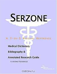 Serzone - A Medical Dictionary, Bibliography, and Annotated Research Guide to Internet References