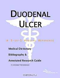 Duodenal Ulcer - A Medical Dictionary, Bibliography, and Annotated Research Guide to Internet Refere
