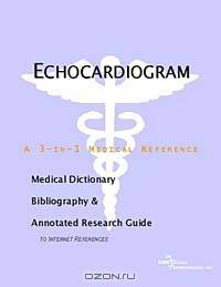 Echocardiogram - A Medical Dictionary, Bibliography, and Annotated Research Guide to Internet Refere