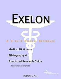 Exelon - A Medical Dictionary, Bibliography, and Annotated Research Guide to Internet References