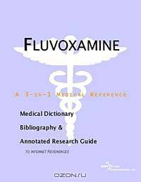 Fluvoxamine - A Medical Dictionary, Bibliography, and Annotated Research Guide to Internet Reference