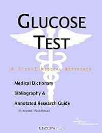 Glucose Test - A Medical Dictionary, Bibliography, and Annotated Research Guide to Internet Referenc