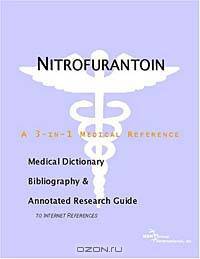 Nitrofurantoin - A Medical Dictionary, Bibliography, and Annotated Research Guide to Internet Refere