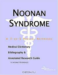 Noonan Syndrome - A Medical Dictionary, Bibliography, and Annotated Research Guide to Internet Refer