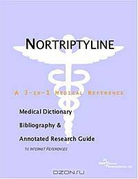 Nortriptyline - A Medical Dictionary, Bibliography, and Annotated Research Guide to Internet Referen