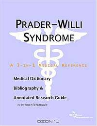 Prader-Willi Syndrome - A Medical Dictionary, Bibliography, and Annotated Research Guide to Internet