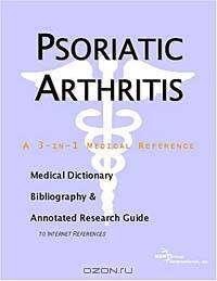 Psoriatic Arthritis - A Medical Dictionary, Bibliography, and Annotated Research Guide to Internet R