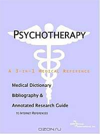 Psychotherapy - A Medical Dictionary, Bibliography, and Annotated Research Guide to Internet Referen