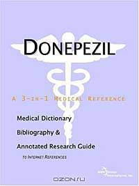 Donepezil - A Medical Dictionary, Bibliography, and Annotated Research Guide to Internet References